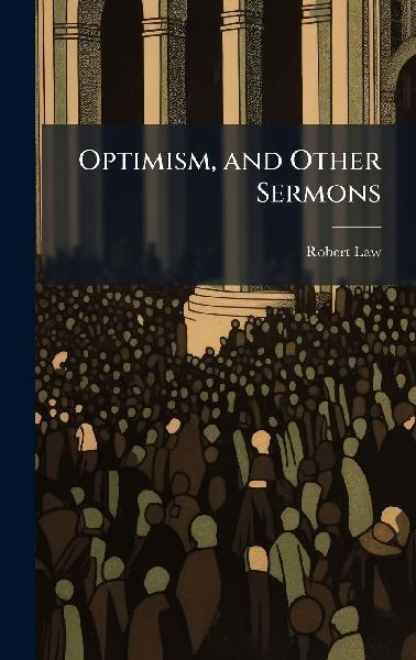 Optimism, and Other Sermons