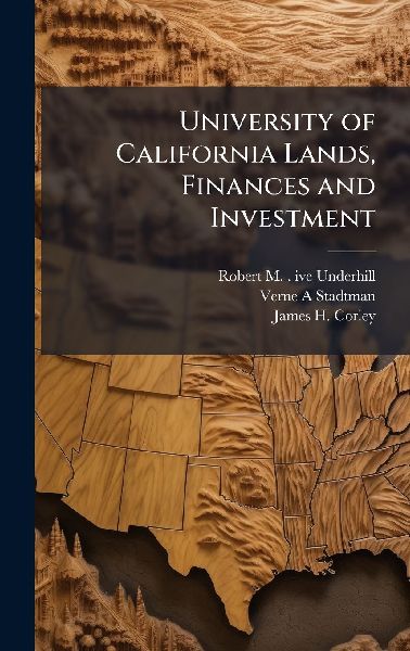 University of California Lands, Finances and Investment