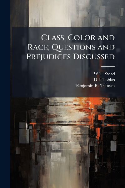 Class, Color and Race; Questions and Prejudices Discussed