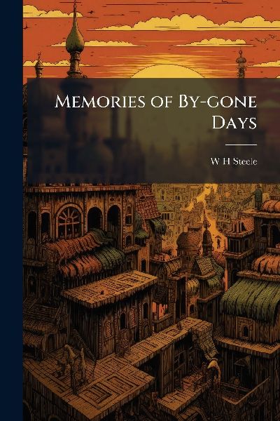 Memories of By-gone Days