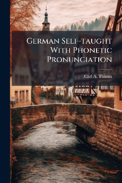 German Self-taught With Phonetic Pronunciation
