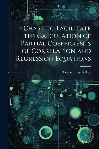Chart to Facilitate the Calculation of Partial Coefficients of Correlation and Regression Equations