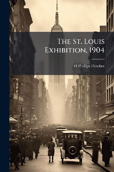 The St. Louis Exhibition, 1904