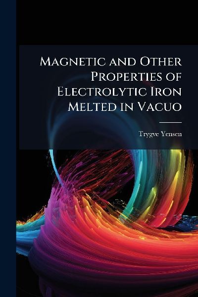 Magnetic and Other Properties of Electrolytic Iron Melted in Vacuo