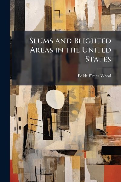 Slums and Blighted Areas in the United States