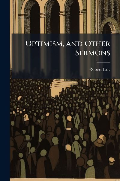 Optimism, and Other Sermons