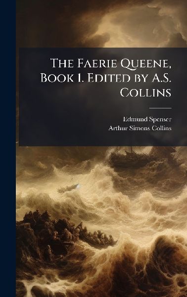 The Faerie Queene, Book 1. Edited by A.S. Collins