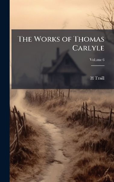The Works of Thomas Carlyle