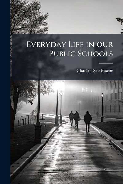 Everyday Life in our Public Schools