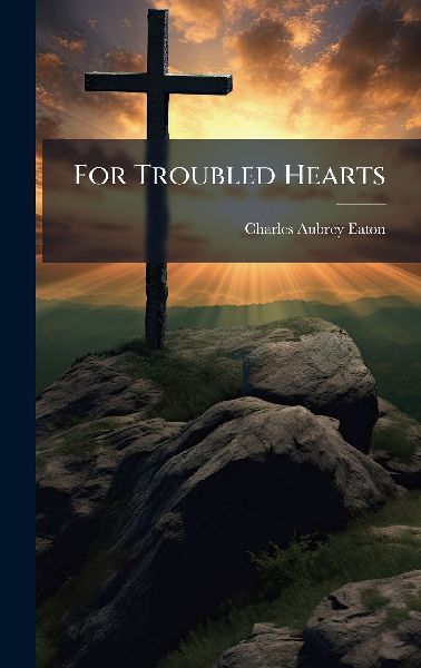 For Troubled Hearts