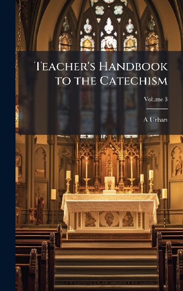 Teachers Handbook to the Catechism