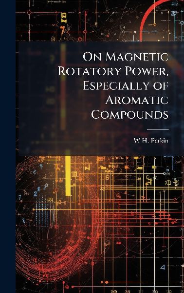 On Magnetic Rotatory Power, Especially of Aromatic Compounds