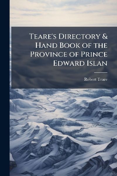 Teares Directory & Hand Book of the Province of Prince Edward Islan