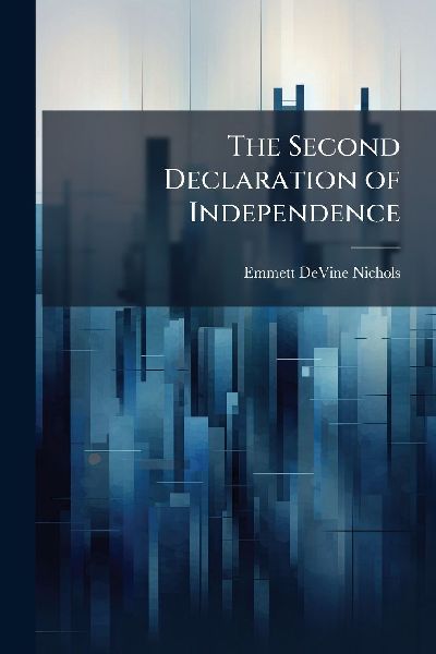 The Second Declaration of Independence