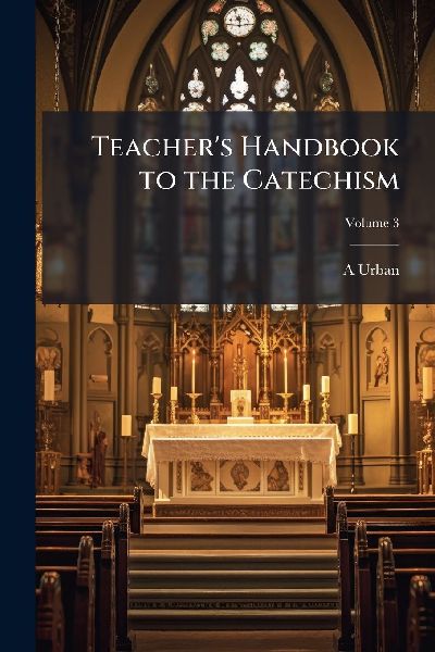 Teachers Handbook to the Catechism