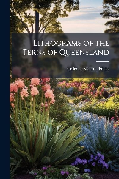 Lithograms of the Ferns of Queensland