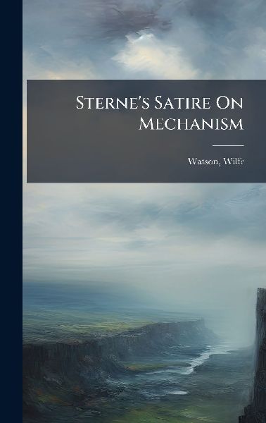 Sternes Satire On Mechanism