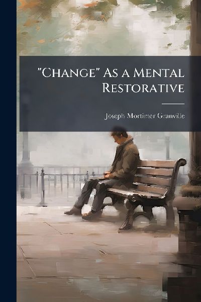 "Change" As a Mental Restorative