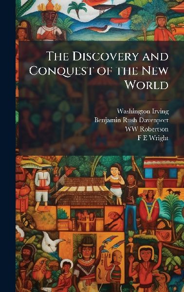 The Discovery and Conquest of the New World