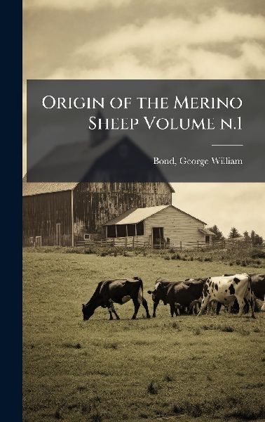 Origin of the Merino Sheep Volume n.1
