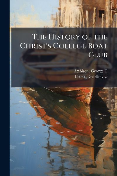 The History of the Christs College Boat Club