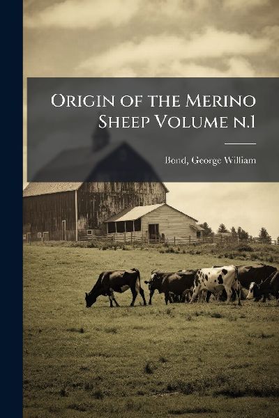 Origin of the Merino Sheep Volume n.1