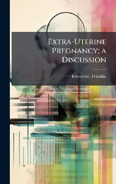 Extra-Uterine Pregnancy; a Discussion
