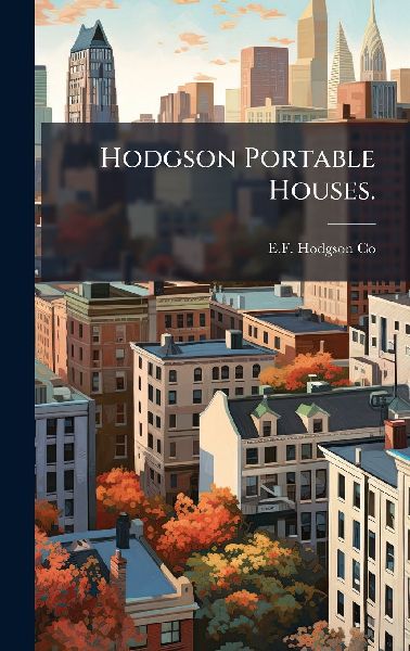 Hodgson Portable Houses.