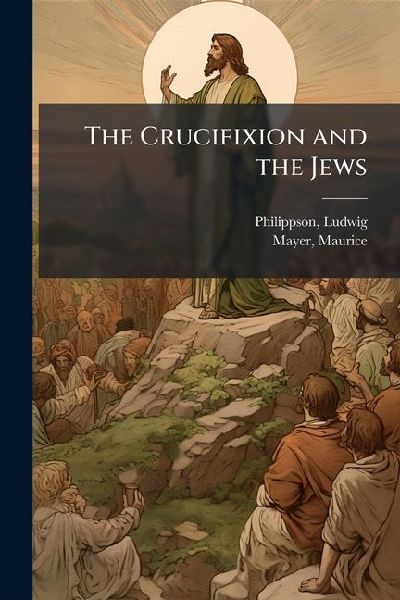 The Crucifixion and the Jews