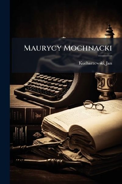Maurycy Mochnacki