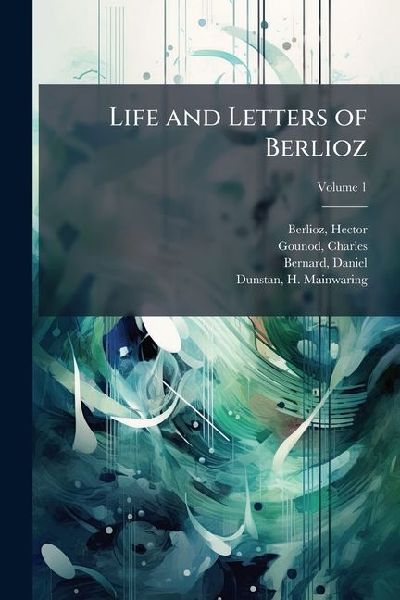 Life and Letters of Berlioz