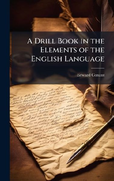 A Drill Book in the Elements of the English Language