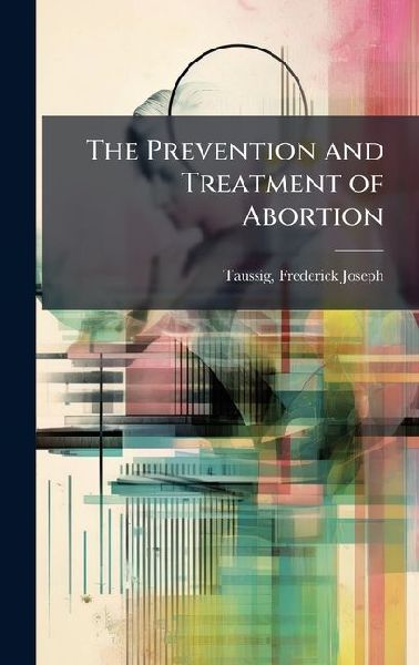 The Prevention and Treatment of Abortion