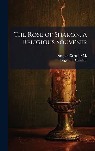 The Rose of Sharon: A Religious Souvenir