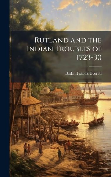 Rutland and the Indian Troubles of 1723-30