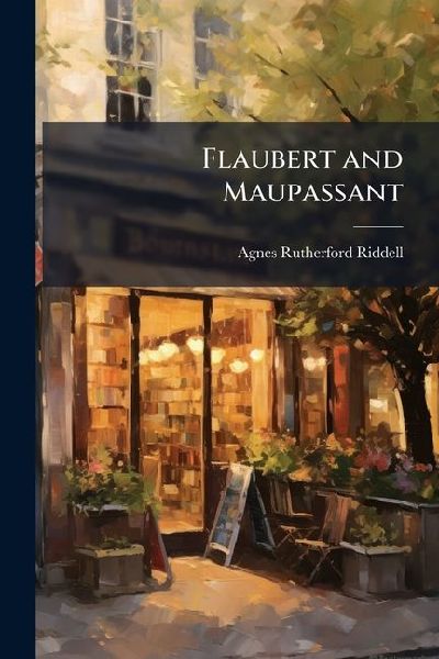 Flaubert and Maupassant
