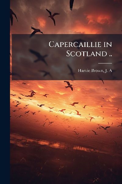 Capercaillie in Scotland ..