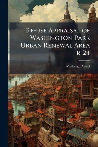 Re-use Appraisal of Washington Park Urban Renewal Area r-24