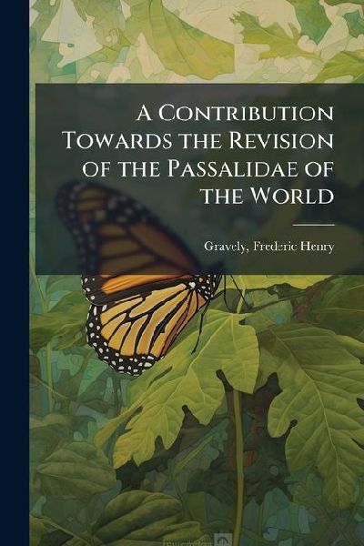 A Contribution Towards the Revision of the Passalidae of the World