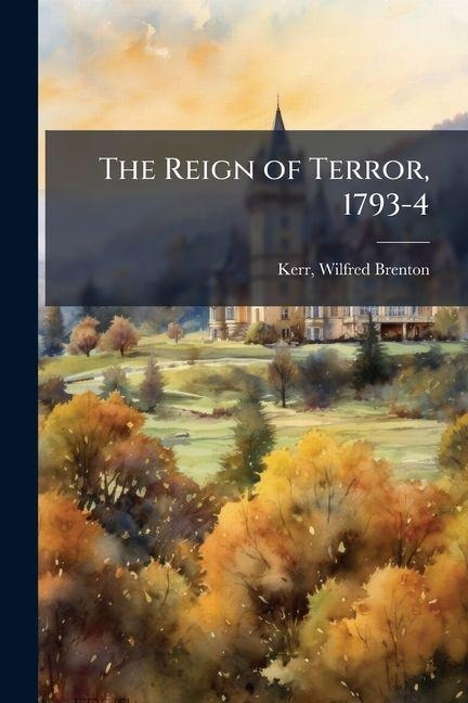 The Reign of Terror, 1793-4