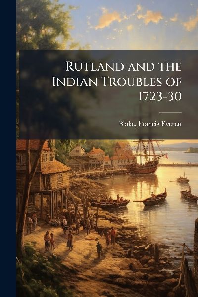 Rutland and the Indian Troubles of 1723-30