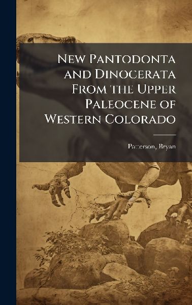 New Pantodonta and Dinocerata From the Upper Paleocene of Western Colorado