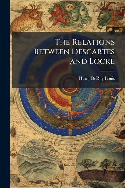 The Relations Between Descartes and Locke