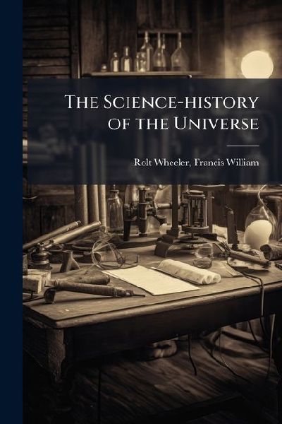 The Science-history of the Universe