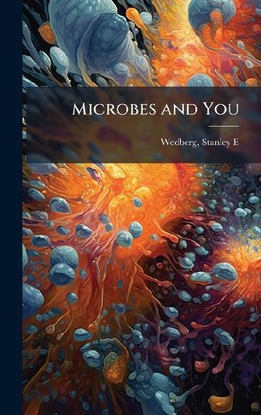 Microbes and You