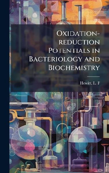 Oxidation-reduction Potentials in Bacteriology and Biochemistry