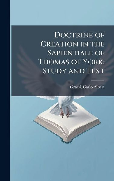 Doctrine of Creation in the Sapientiale of Thomas of York: Study and Text