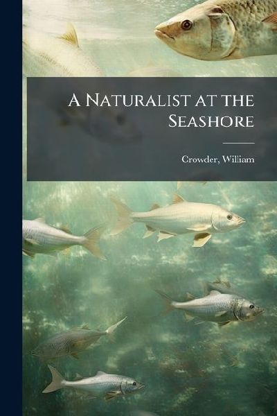 A Naturalist at the Seashore