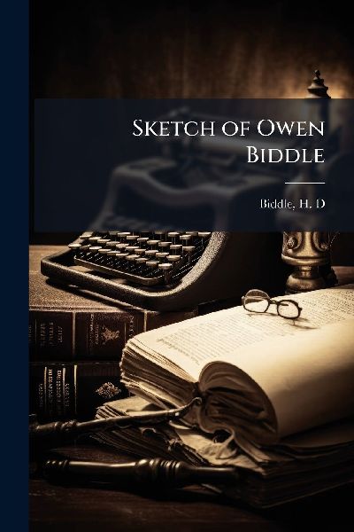 Sketch of Owen Biddle