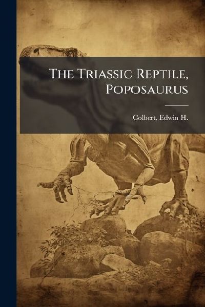 The Triassic Reptile, Poposaurus